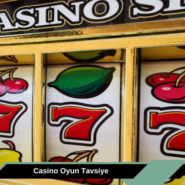 Casino Oyun Tavsiye 