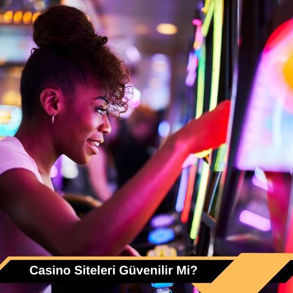 Casino Siteleri Güvenilir Mi