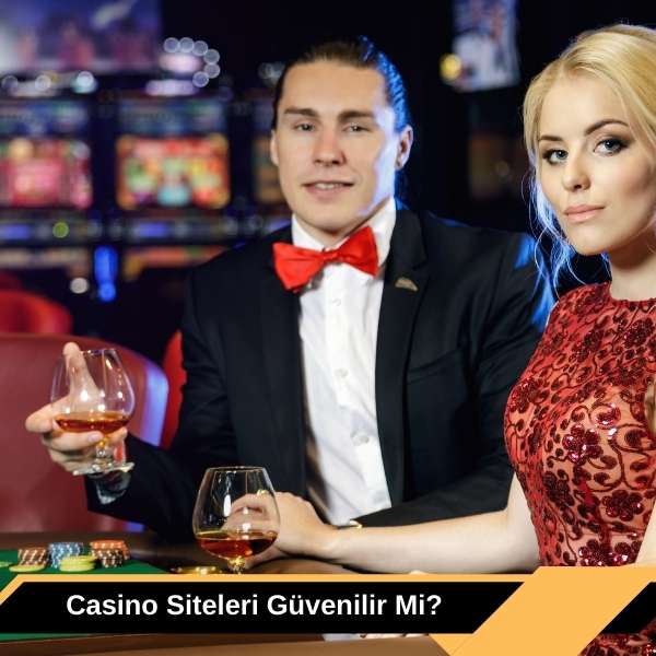 Casino Siteleri Güvenilir Mi