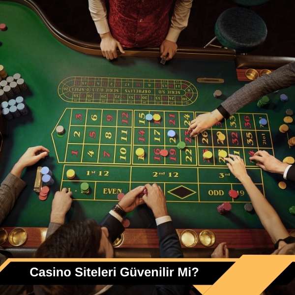 Casino Siteleri Güvenilir Mi