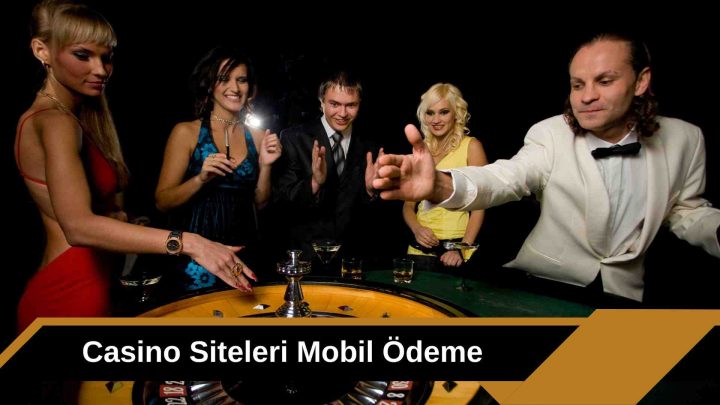 Casino Siteleri Mobil Ödeme